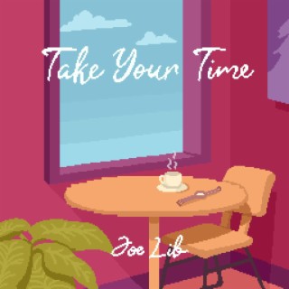 Take Your Time