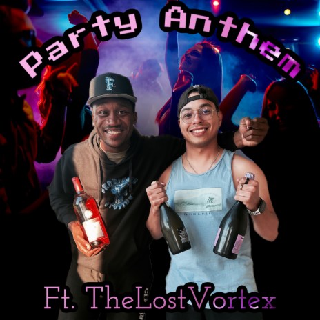 Party Anthem ft. TheLostVortex | Boomplay Music