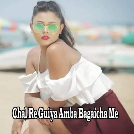 Chal Re Guiya Amba Bagaicha Me | Boomplay Music