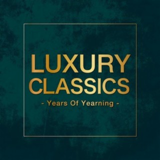 Luxury Classics -Years Of Yearning-