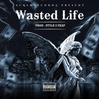 Wasted Life