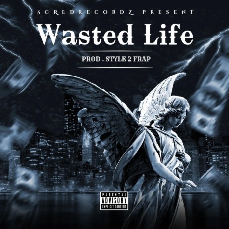 Wasted Life | Boomplay Music