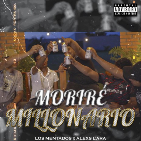Moriré Millonario ft. Alexs L'ara | Boomplay Music