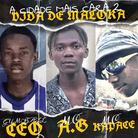 A Cidade Mais Cara 2(Vida de Maloka) ft. MC A.G, GUMBALL CEO & MC KAPACE | Boomplay Music