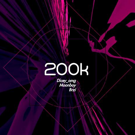 200k ft. Moonboy & Brzi | Boomplay Music