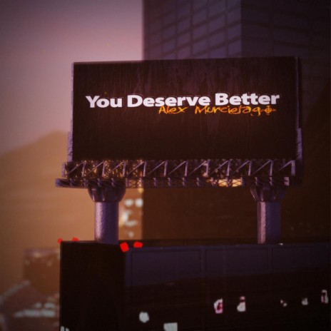 You Deserve Better ft. Livewre | Boomplay Music