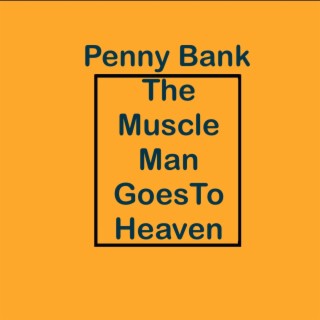 The Muscle Man Goes To Heaven