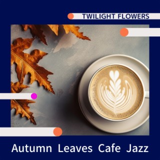 Autumn Leaves Cafe Jazz