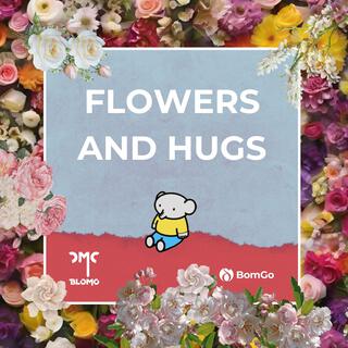 Flowers and Hugs