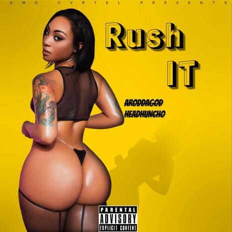 Rush it ft. Head huncho | Boomplay Music