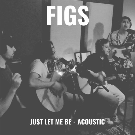 Just Let Me Be (Acoustic) | Boomplay Music