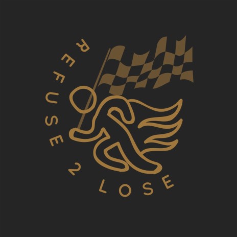 Refuse 2 Lose | Boomplay Music