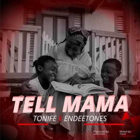 TELL MAMA ft. Endeetones | Boomplay Music