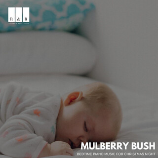 Mulberry Bush: Bedtime Piano Music for Christmas Night