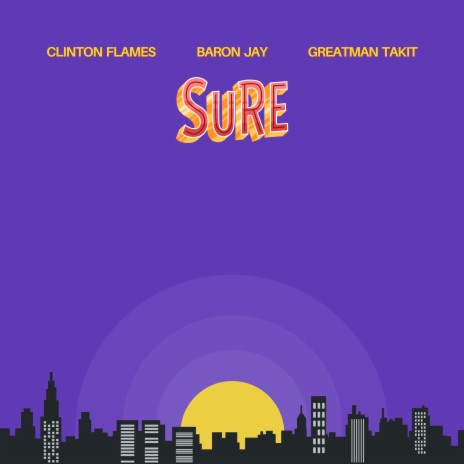 Sure ft. Clinton Flames & Greatman Takit | Boomplay Music