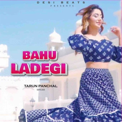 Bahu Ladegi | Boomplay Music