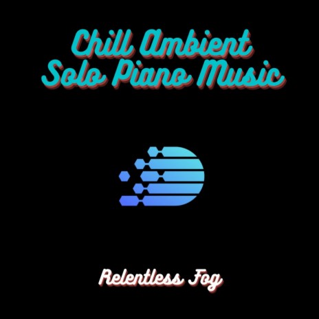 Chill Ambient Solo Piano Music PT. 3 ft. Sleeping Music For Dogs & Baby Sleep Music | Boomplay Music