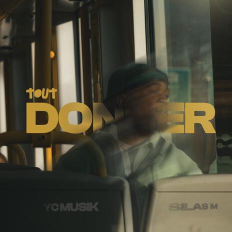 Tout donner ft. Silas Musenga | Boomplay Music