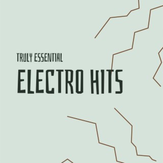 Truly Essential Electro Hits