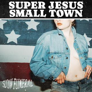 Super Jesus Small Town