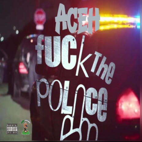 FUCK THE POLICE 🅴 | Boomplay Music