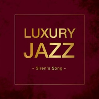 Luxury Jazz -Siren's Song-