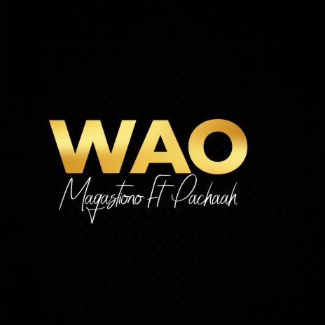 Wao ft. Pachaah | Boomplay Music