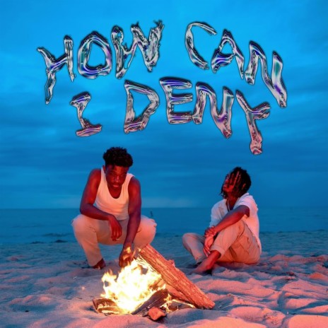 How Can I Deny | Boomplay Music
