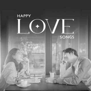 Happy Love Songs: Smooth Lovers, Ballads for Positive Date Mood, Romantic Coffee Shop Jazz