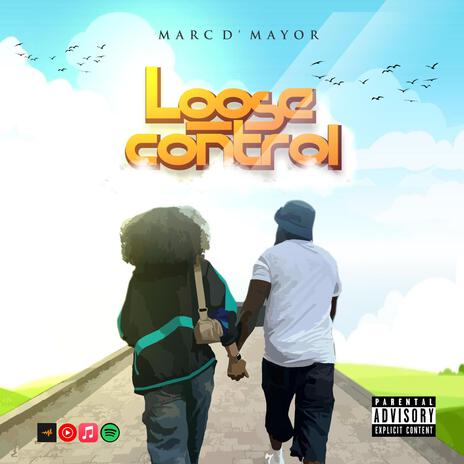 LOOSE CONTROL | Boomplay Music