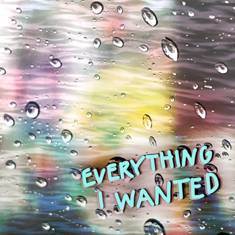 Everything I Wanted | Boomplay Music