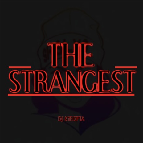 The Strangest | Boomplay Music