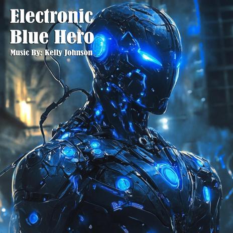 Electronic Blue Hero | Boomplay Music