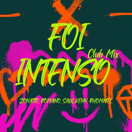 Foi Intenso (Club Mix) ft. Romano Music, Saulkenn & Rhommel | Boomplay Music