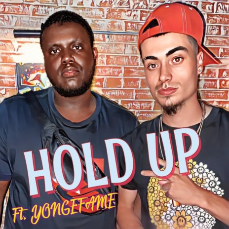 Hold Up ft. YongeFame