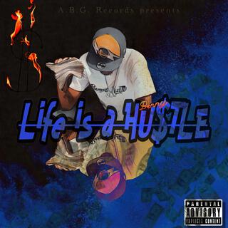 Life is a Hu$tle