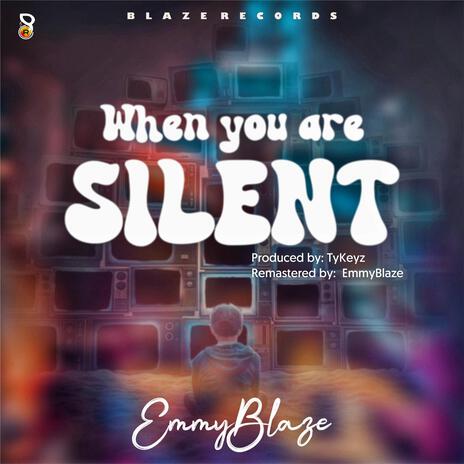 When You Are Silent | Boomplay Music