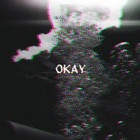 OKAY | Boomplay Music