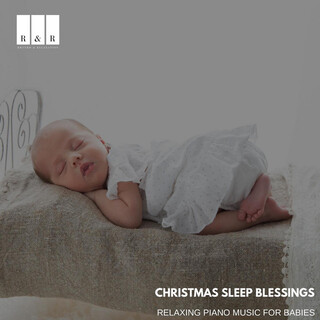 Christmas Sleep Blessings: Relaxing Piano Music for Babies