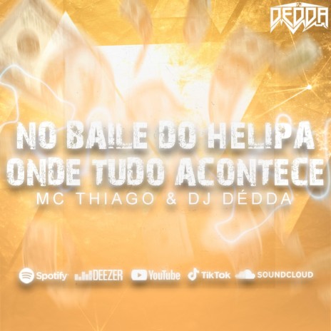 É No Baile Do Helipa Onde Tudo Acontece | Boomplay Music