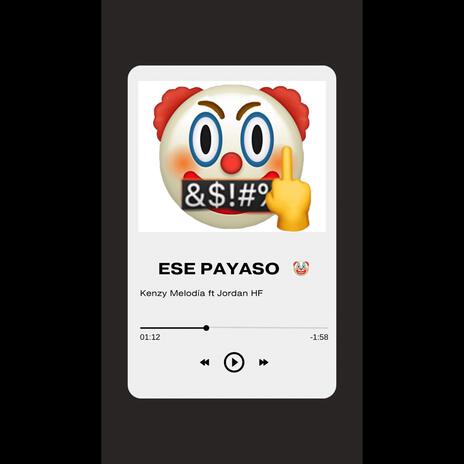 Ese payaso | Boomplay Music