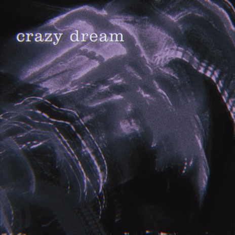 Crazy Dream | Boomplay Music