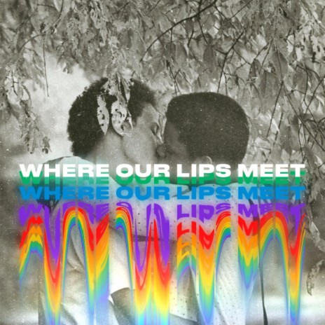 where our lips meet