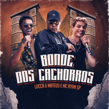 Bonde dos Cachorro ft. Lucca e Mateus | Boomplay Music