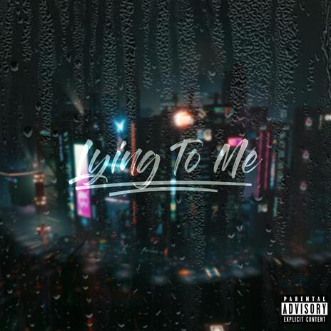 Lying To Me ft. Echo | Boomplay Music