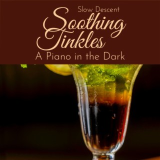Soothing Tinkles - a Piano in the Dark