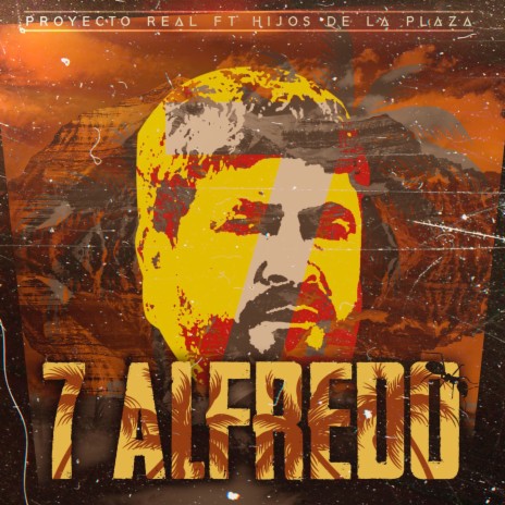 7 Alfredo ft. Hijos De La Plaza | Boomplay Music