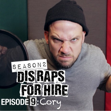 Dis Raps for Hire: Season 2, Episode 9: Cory | Boomplay Music