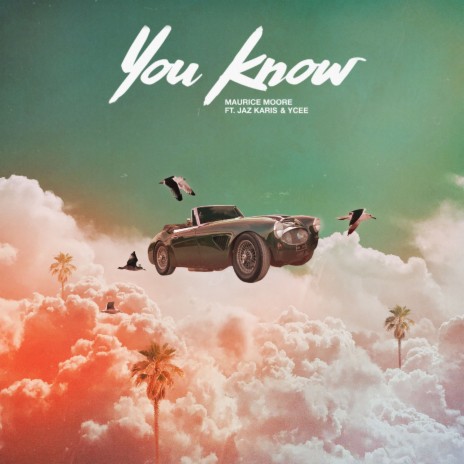 you know. ft. Jaz Karis & Ycee | Boomplay Music