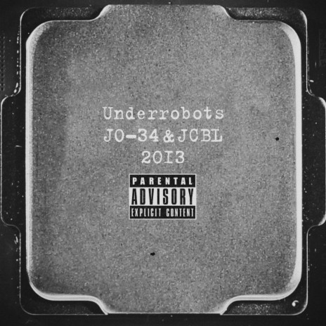 Underrobots ft. JCBL